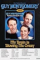 Guy Montgomery: My Brain is Blowing Me Crazy