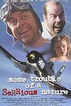 Some Trouble of a SeRRious Nature (2002)