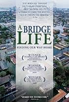 A Bridge Life: Finding Our Way Home (2009)