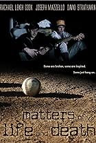 Matters of Life and Death (2007)