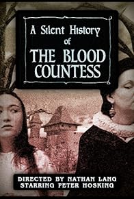 Primary photo for A Silent History of The Blood Countess