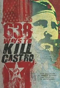 Primary photo for 638 Ways to Kill Castro