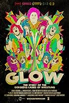 GLOW: The Story of the Gorgeous Ladies of Wrestling