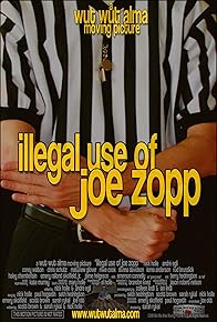 Primary photo for Illegal Use of Joe Zopp