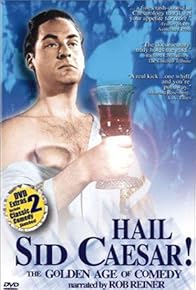 Primary photo for Hail Sid Caesar! The Golden Age of Comedy