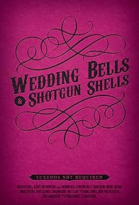 Primary photo for Wedding Bells & Shotgun Shells