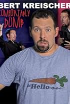 Bert Kreischer: Comfortably Dumb