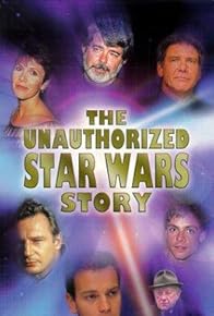 Primary photo for The Unauthorized 'Star Wars' Story