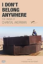 I Don't Belong Anywhere: The Cinema of Chantal Akerman (2015)