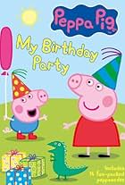 Peppa Pig: My Birthday Party