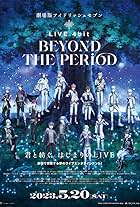 IDOLiSH7 Movie: LIVE 4bit - BEYOND THE PERiOD