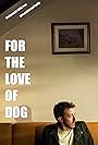 For the Love of Dog (2014)