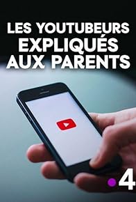 Primary photo for Les Youtubeurs expliqués aux parents