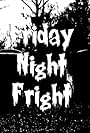 Friday Night Fright (2010)