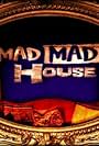 Mad Mad House (2004)