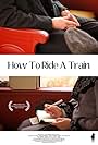 How to Ride a Train (2009)