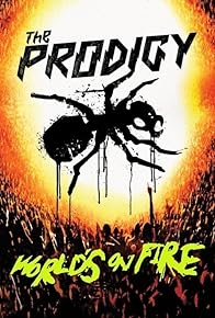 Primary photo for The Prodigy: World's on Fire