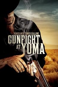 Primary photo for Gunfight at Yuma