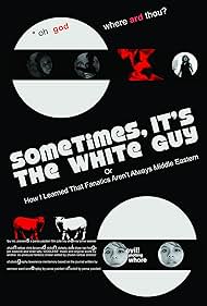 Sometimes, It's the White Guy: Or How I Learned That Fanatics Aren't Always Middle Eastern (2014)