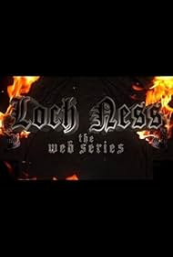 Loch Ness: The Web Series (2016)