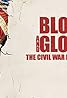 Blood and Glory: The Civil War in Color (TV Mini Series 2015– ) Poster