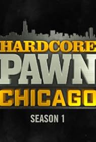 Hardcore Pawn: Chicago (2013)