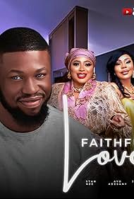 Ayo Adesanya Hassan, Stan Nze, and Joy Ezeike in Faithful Love (2024)