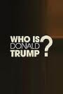 Who Is Donald Trump? (2015)