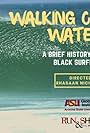 Walking on Water: A Brief History on Black Surfers (2019)