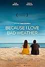 Because I Love Bad Weather (2024)