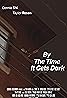 By the Time it Gets Dark (2019) Poster