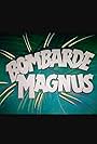 Bombardemagnus (1985)