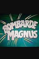 Bombardemagnus (1985)