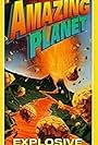 Amazing Planet: Explosive Earth (2010)