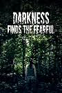 Darkness Finds the Fearful (2017)