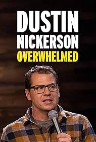 Dustin Nickerson: Overwhelmed (2021)