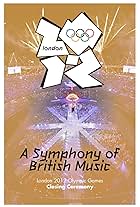 London 2012 Olympic Closing Ceremony: A Symphony of British Music (2012)