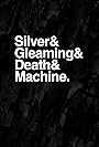 Silver Gleaming Death Machine (2022)