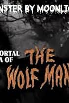 Monster by Moonlight! The Immortal Saga of 'The Wolf Man'