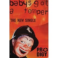 Primary photo for The Prodigy: Baby's Got a Temper