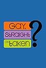 Gay, Straight or Taken? (2007)