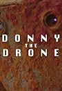 Donny the Drone (2017)