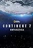 Continent 7: Antarctica (TV Mini Series 2016) Poster