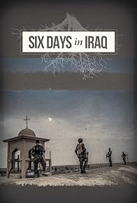 Primary photo for Six Days in Iraq