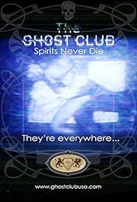 Primary photo for The Ghost Club: Spirits Never Die