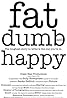 Fat, Dumb and Happy (2014) Poster