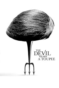 The Devil Wears a Toupee (2007)