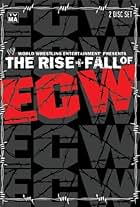 The Rise & Fall of ECW