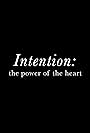 Intention: Power of the Heart (2019)