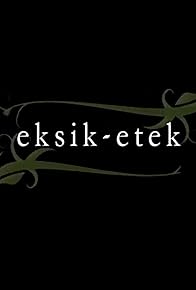 Primary photo for Eksik Etek